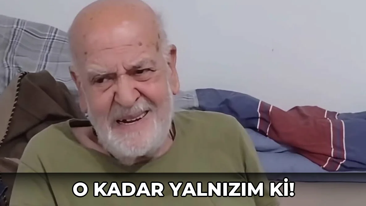 O kadar yalnızım ki!
