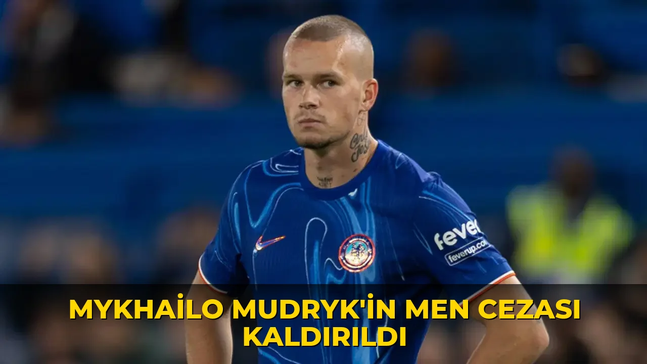 Mykhailo Mudryk'in men cezası kaldırıldı