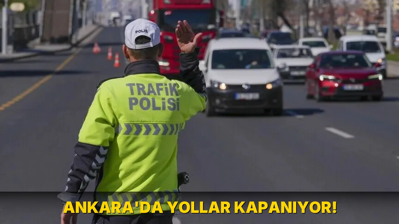 Ankara'da yollar kapanıyor!