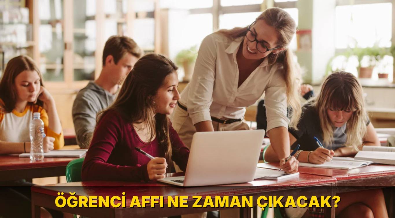 Öğrenci Affı ne zaman çıkacak?