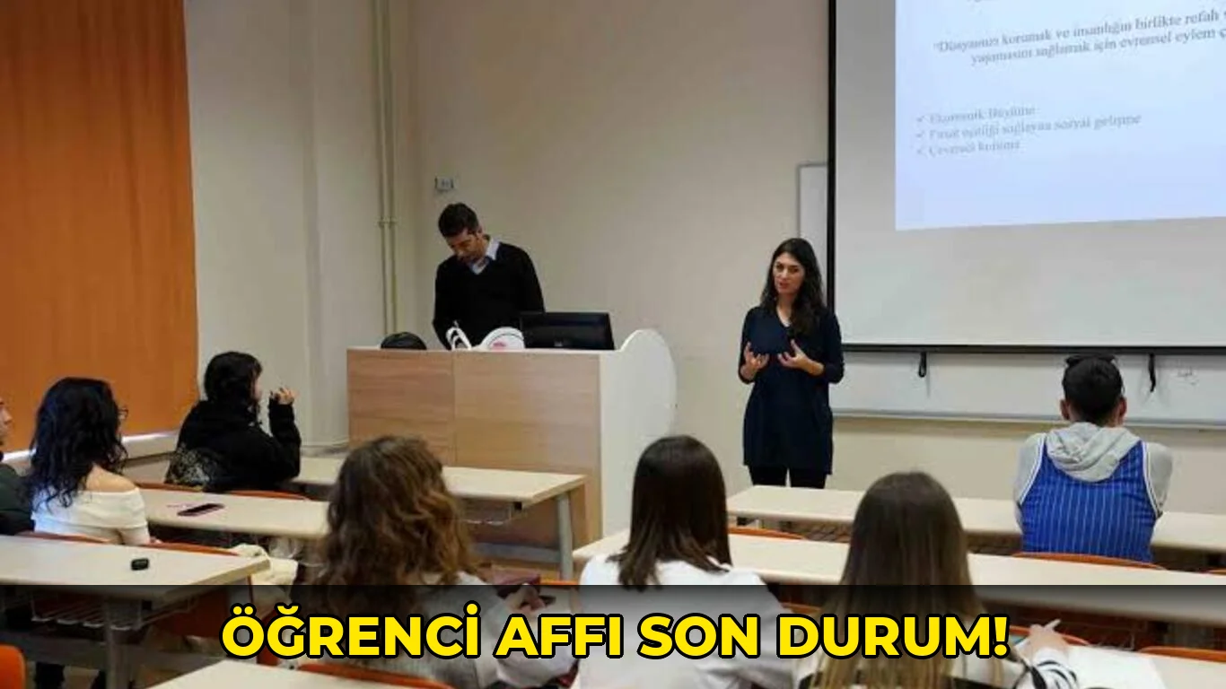 Öğrenci Affı son durum!
