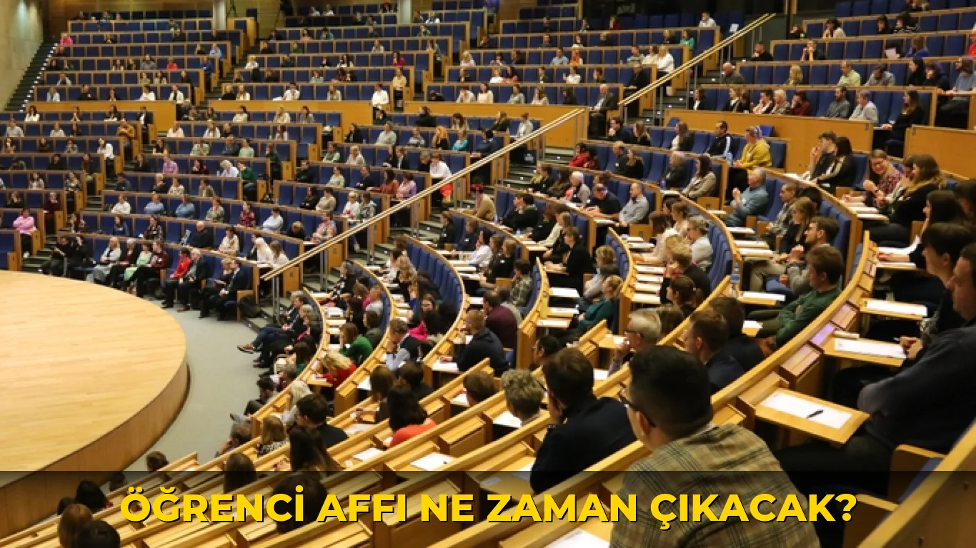 Öğrenci Affı ne zaman çıkacak?
