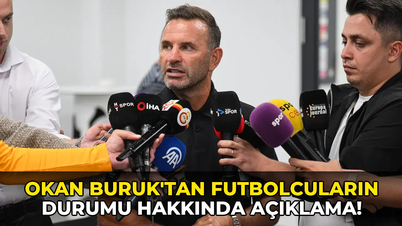 Okan Buruk'tan Futbolcuların Durumu Hakkında Açıklama!
