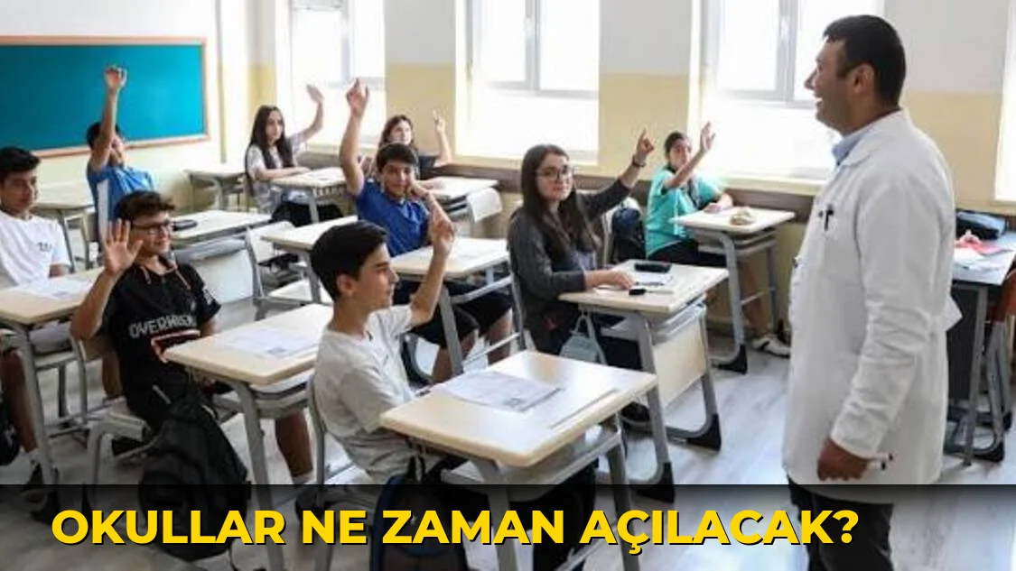 Okullar ne zaman açılacak?
