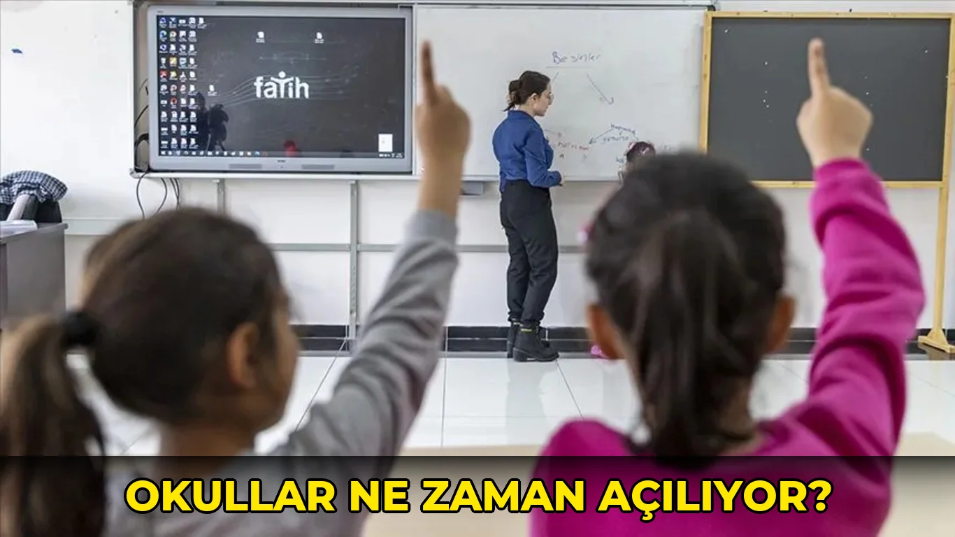Okullar ne zaman açılıyor?