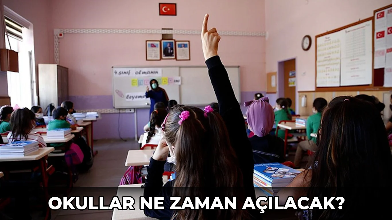 Okullar ne zaman açılacak?