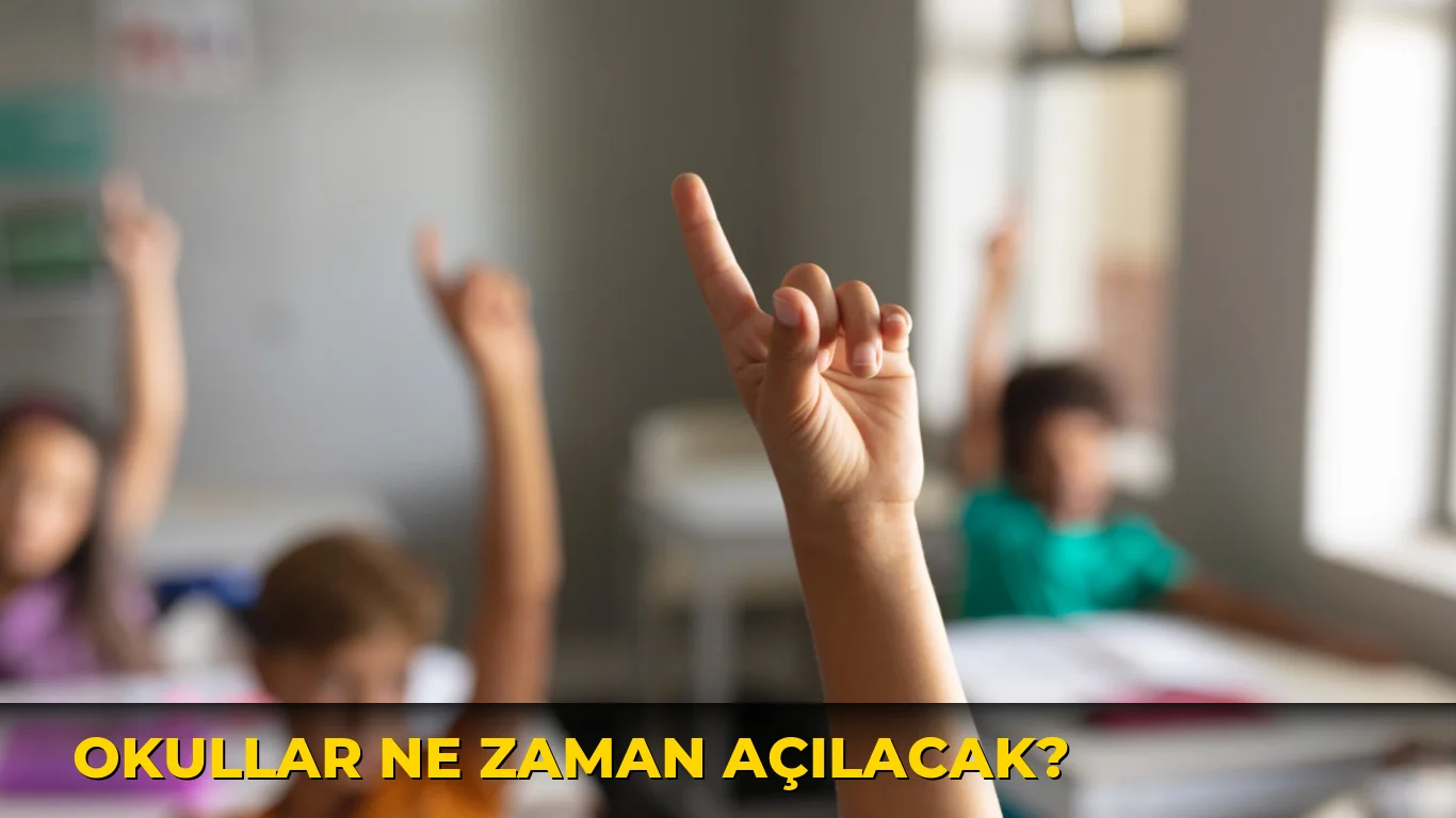 Okullar ne zaman açılacak?