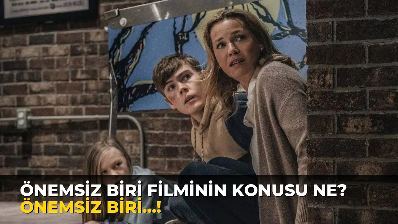Önemsiz Biri Filminin Konusu ne? Önemsiz Biri…!