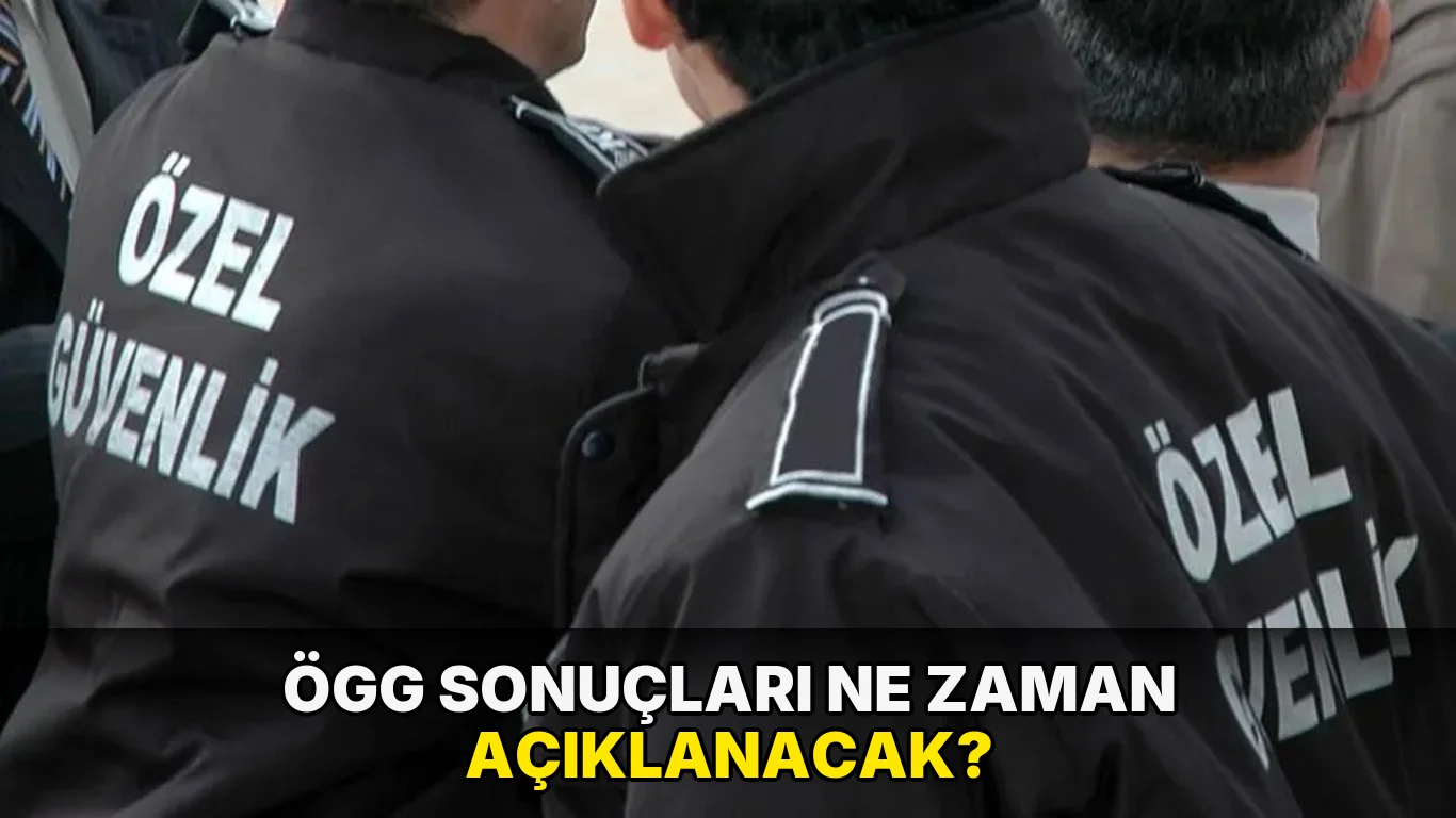 Ögg sonuçları ne zaman açıklanacak?