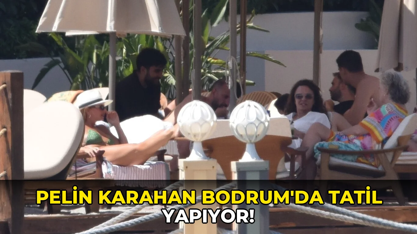 Pelin Karahan Bodrum'da tatil yapıyor!