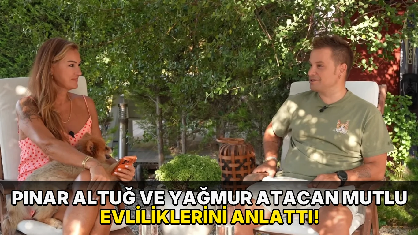 Pınar Altuğ ve Yağmur Atacan Mutlu Evliliklerini Anlattı!