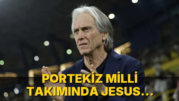 Portekiz Milli Takımında Jesus Dönemi Başladı!