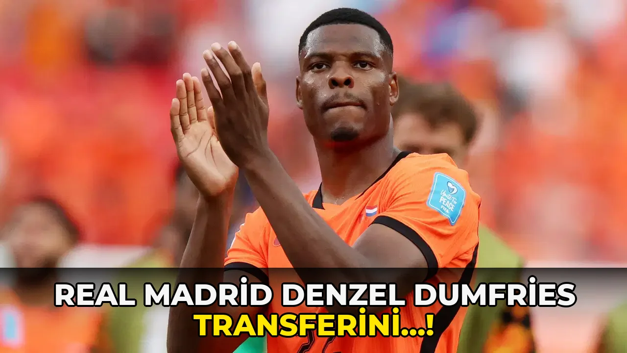 Real Madrid Denzel Dumfries Transferini…!