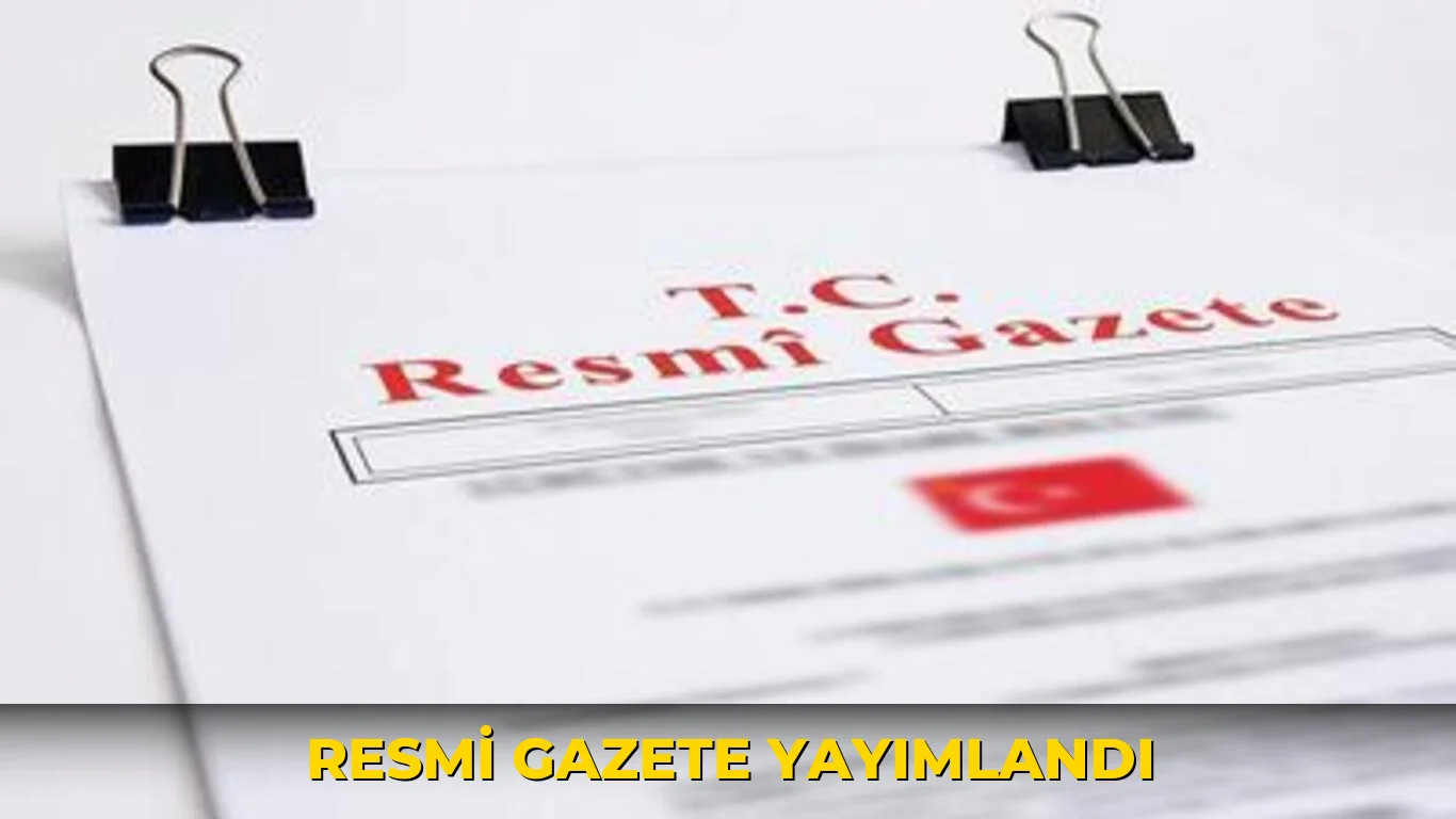 17 Temmuz'da Resmi Gazete'de önemli Kararlar Alındı!