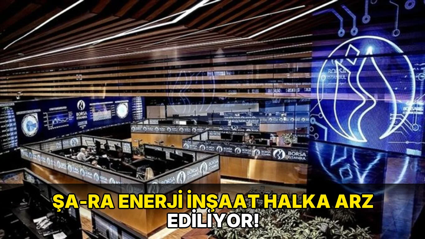 Şa-ra Enerji İnşaat Halka Arz Ediliyor!