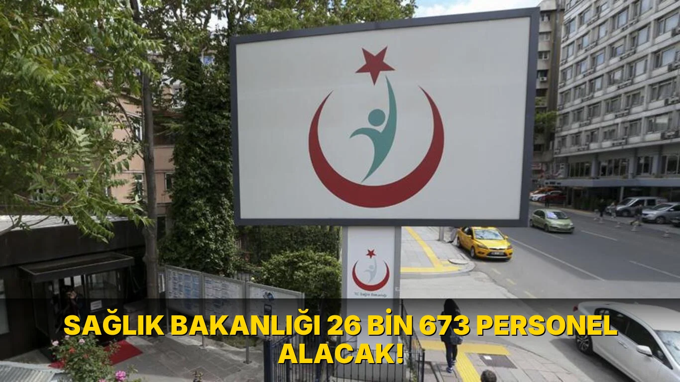 Sağlık Bakanlığı 26 bin 673 Personel Alacak!