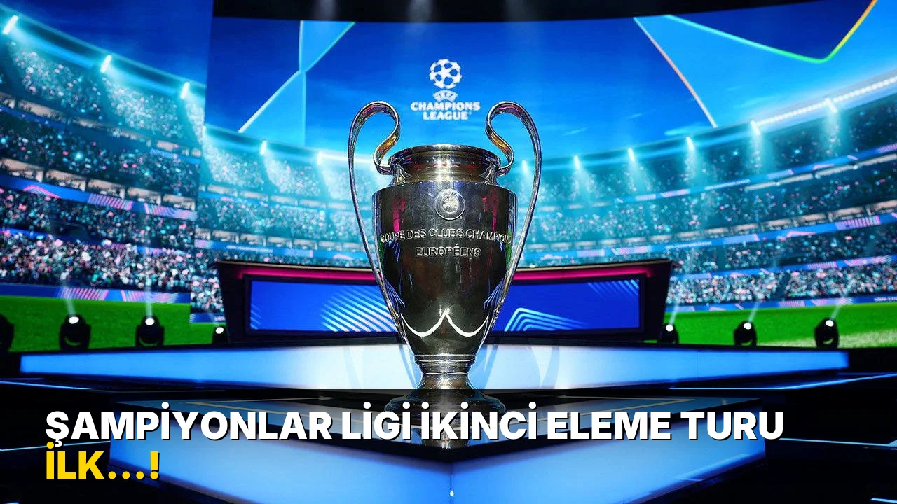 Şampiyonlar Ligi ikinci eleme turu ilk…!