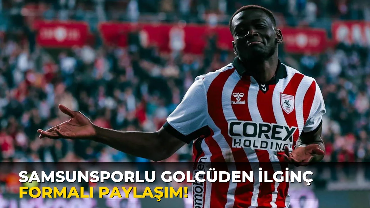 Samsunsporlu Golcüden İlginç Formalı Paylaşım!