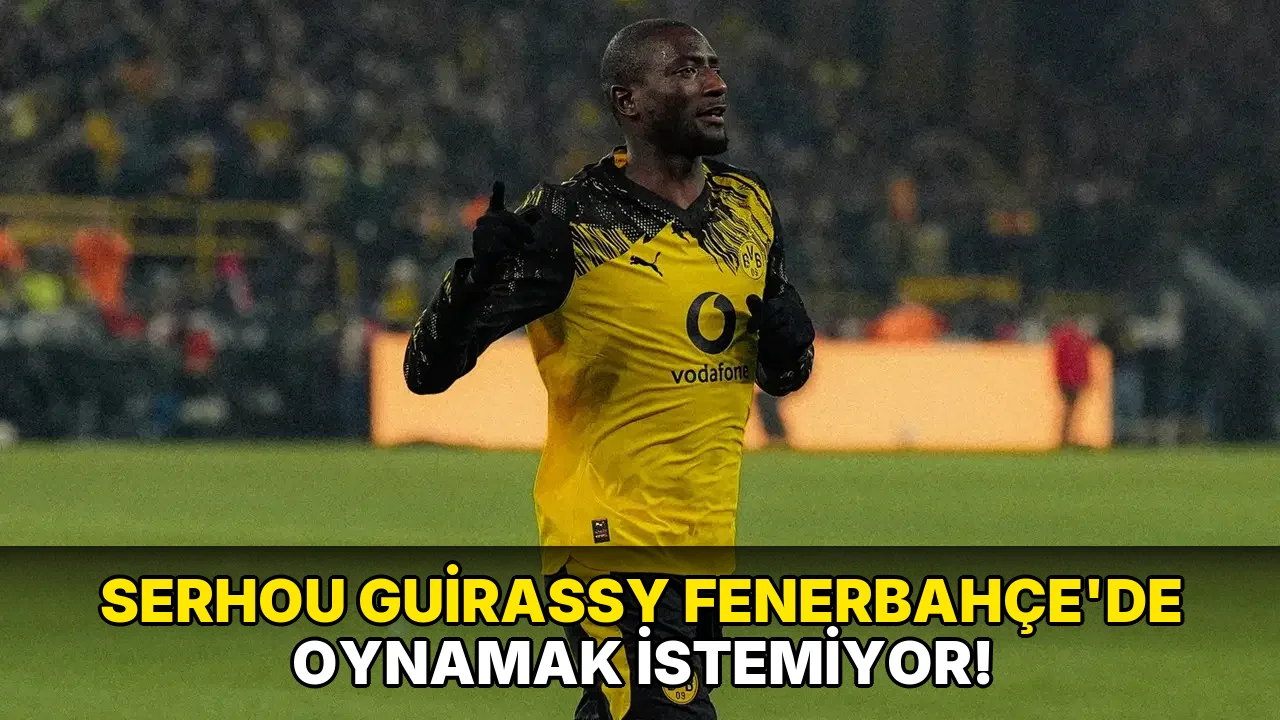 Serhou Guirassy Fenerbahçe'de oynamak istemiyor!