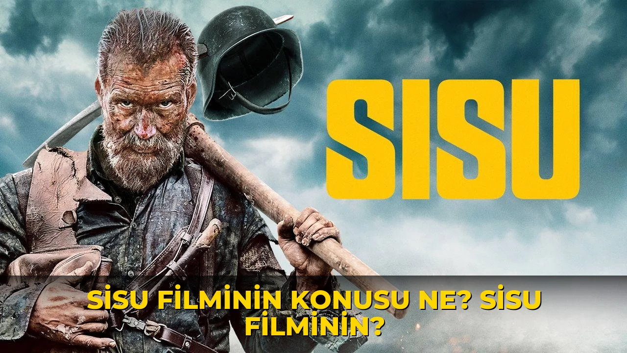 Sisu Filminin Konusu ne? Sisu Filminin?