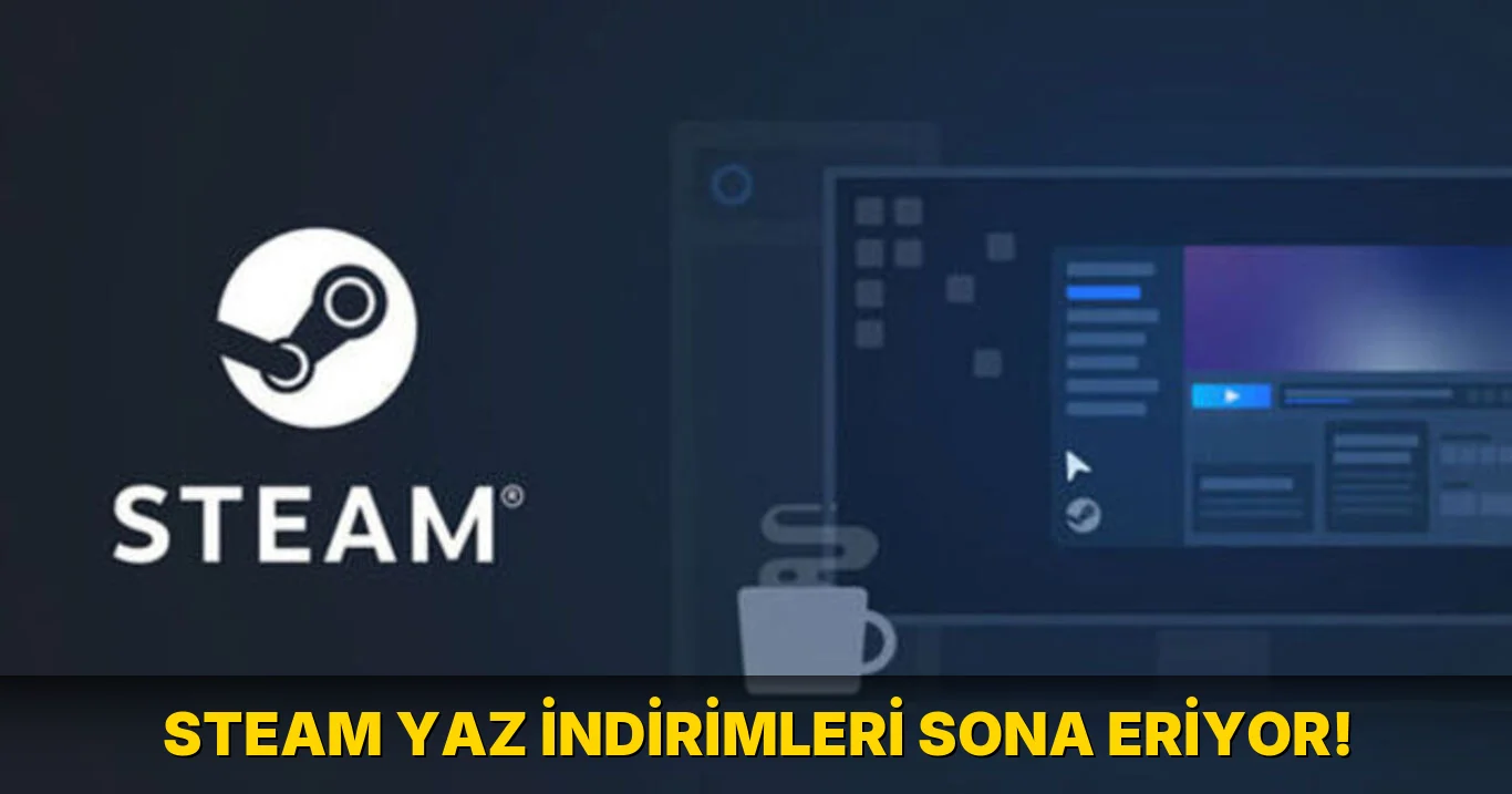 Steam Yaz İndirimleri Sona Eriyor!
