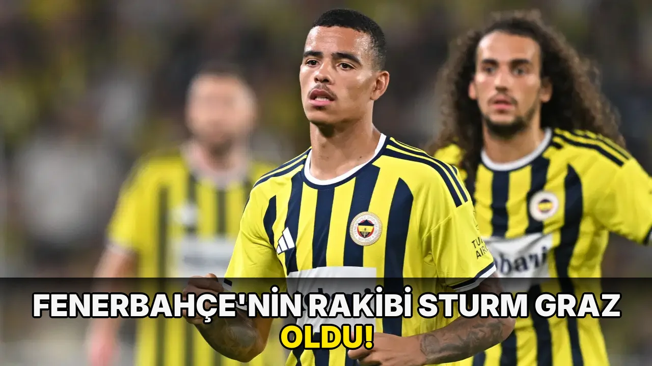 Fenerbahçe'nin Rakibi Sturm Graz oldu!