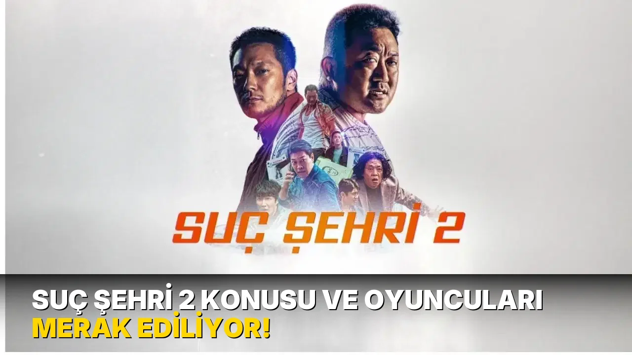 Suç Şehri 2 konusu ve Oyuncuları Merak Ediliyor!