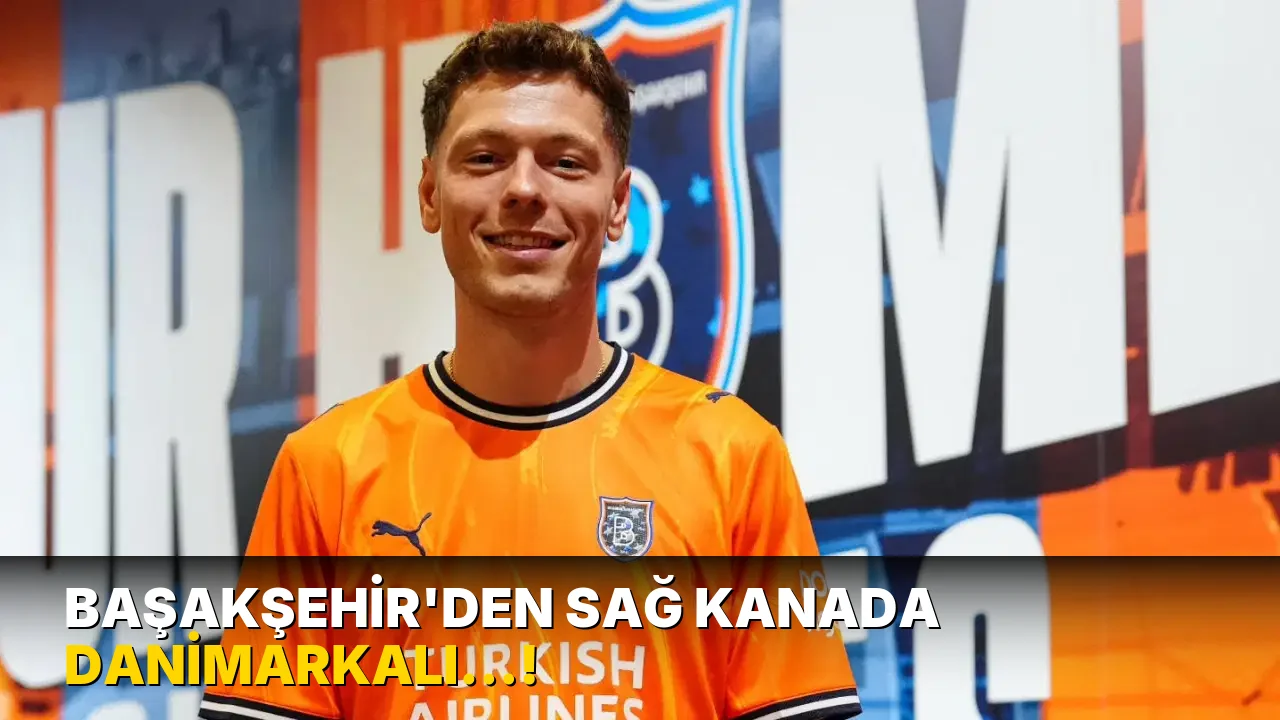 Başakşehir'den sağ Kanada Danimarkalı…!