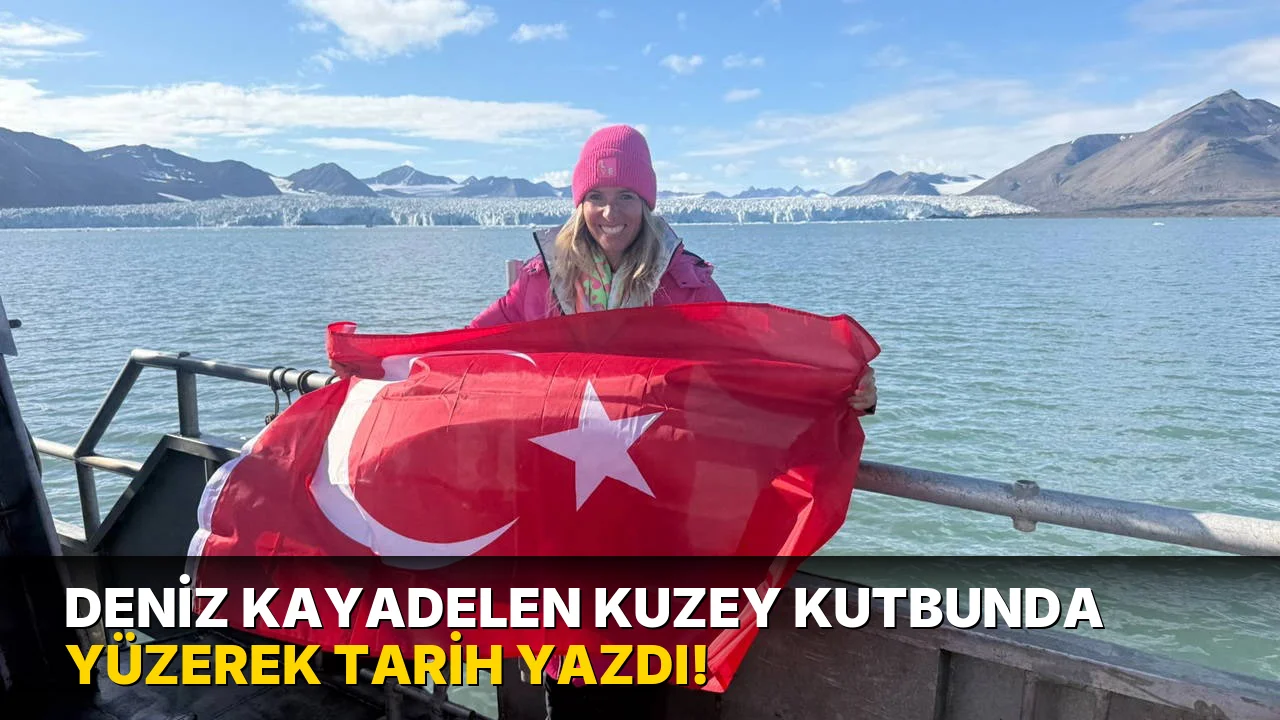 Deniz Kayadelen Kuzey Kutbunda Yüzerek Tarih Yazdı!
