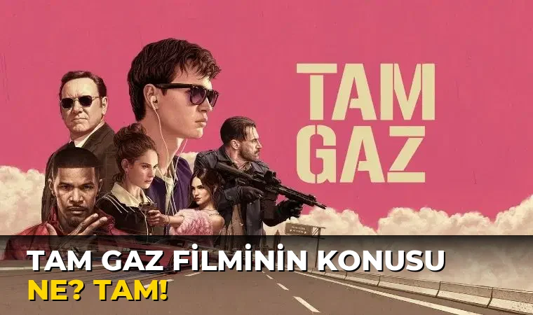 Tam Gaz Filminin Konusu ne? Tam!