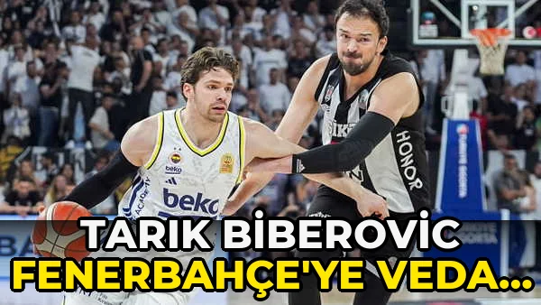 Tarık Biberovic Fenerbahçe'ye Veda etti!