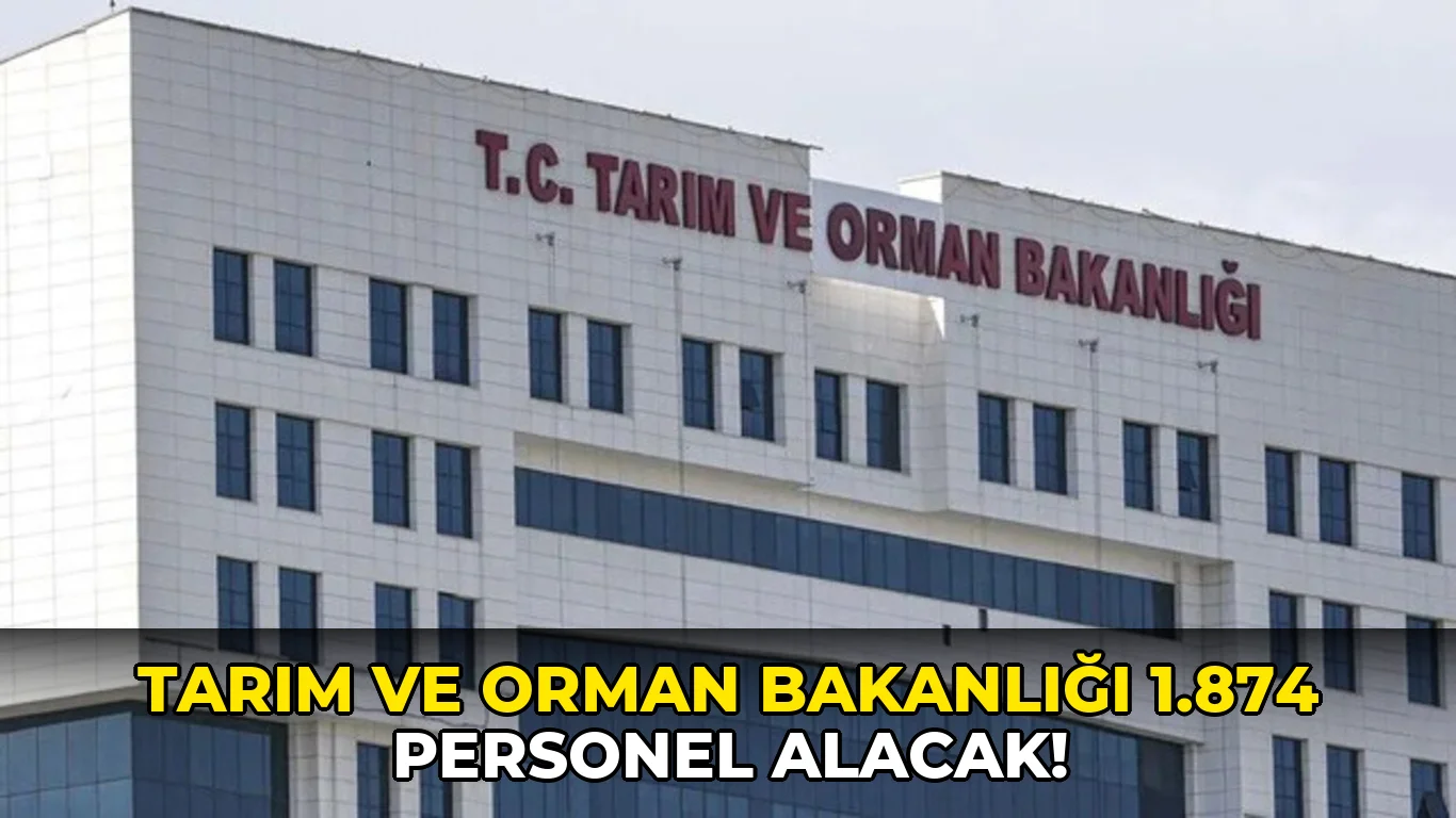 Tarım ve Orman Bakanlığı 1.874 Personel Alacak!