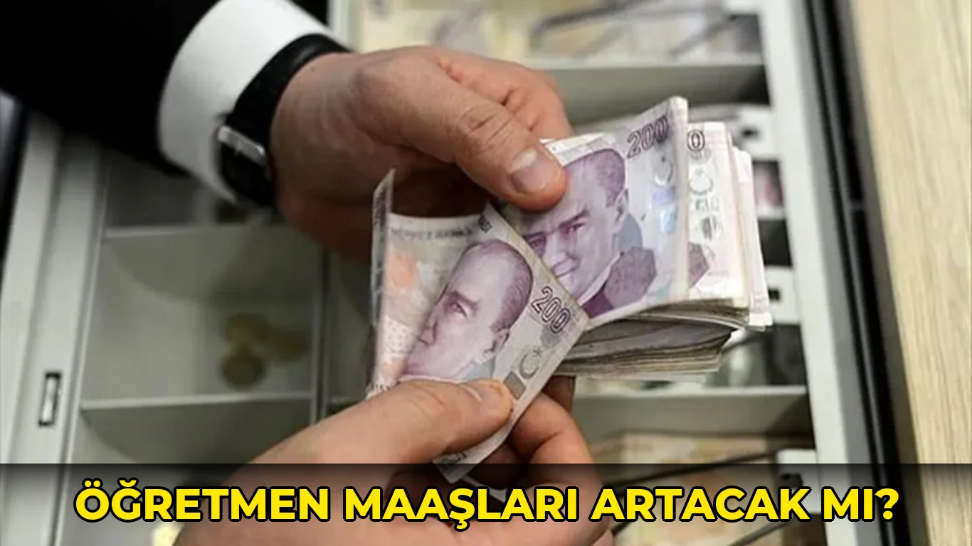 Öğretmen Maaşları Artacak mı?