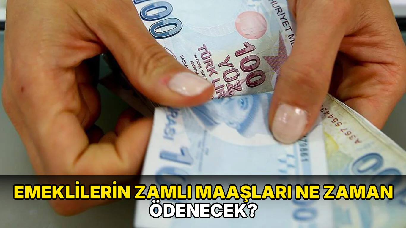 Emeklilerin Zamlı Maaşları ne zaman ödenecek?