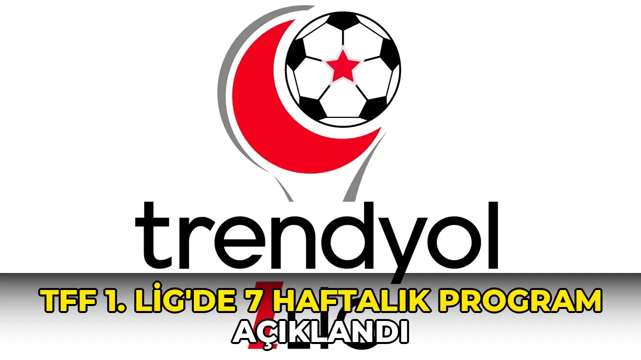 TFF 1. Lig'de 7 haftalık program açıklandı