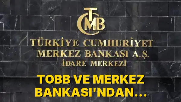 Tobb ve Merkez Bankası'ndan Finansman Görüşmesi!