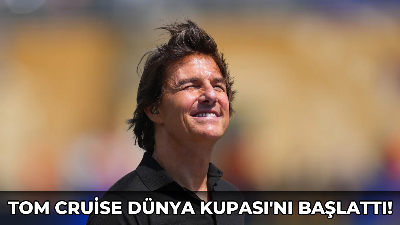 Tom Cruise Dünya Kupası'nı Başlattı!