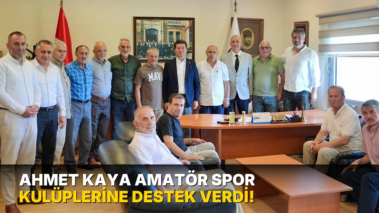 Ahmet Kaya Amatör Spor Kulüplerine Destek Verdi!