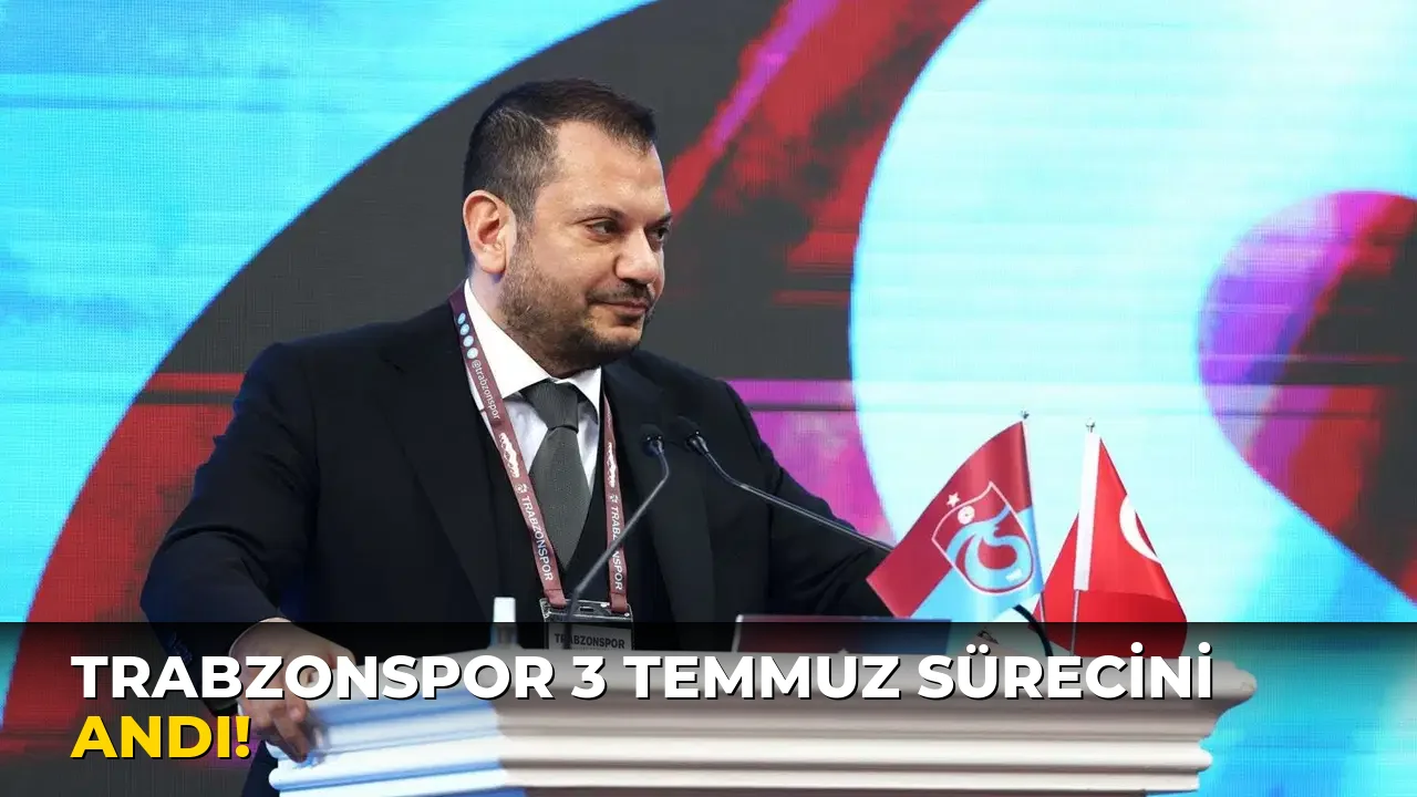 Trabzonspor 3 Temmuz Sürecini Andı!