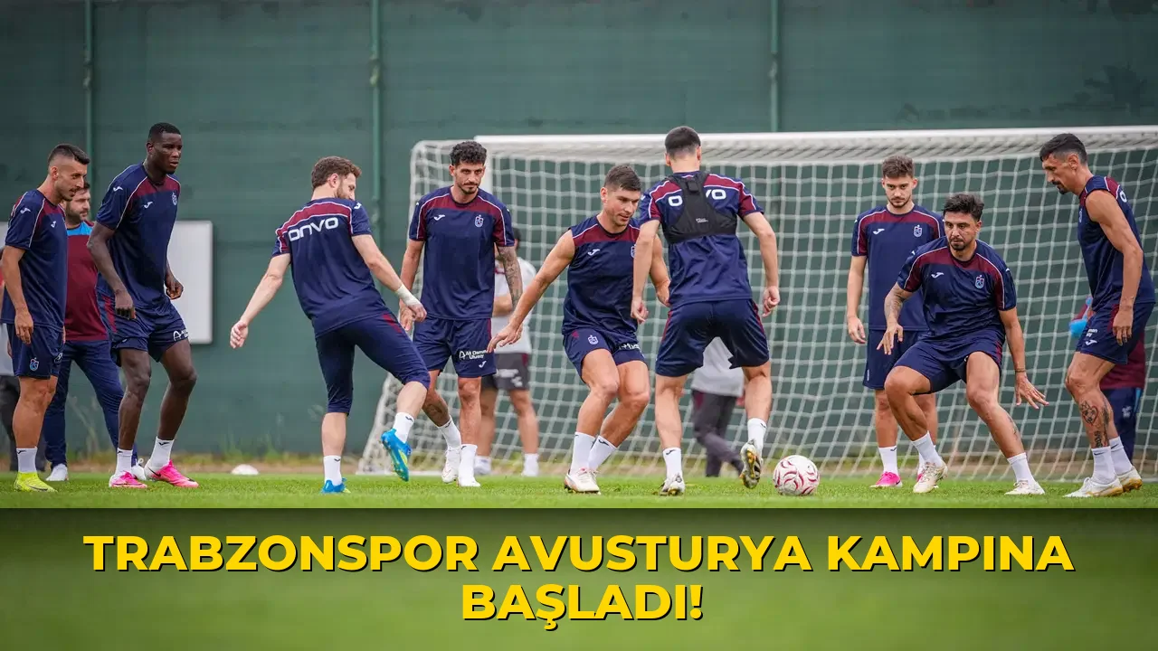 Trabzonspor Avusturya Kampına Başladı!