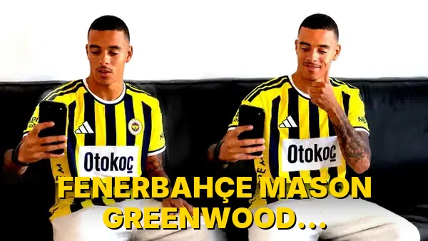 Fenerbahçe Mason Greenwood Transferini açıkladı!
