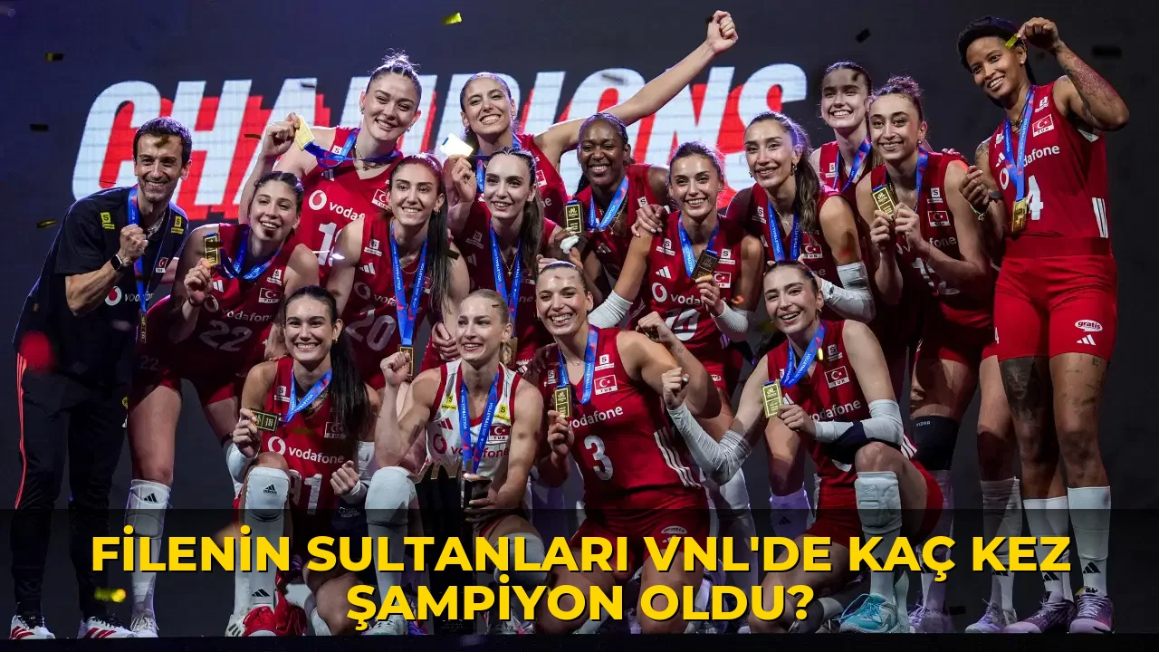 Filenin Sultanları VNL'de kaç Kez Şampiyon oldu?