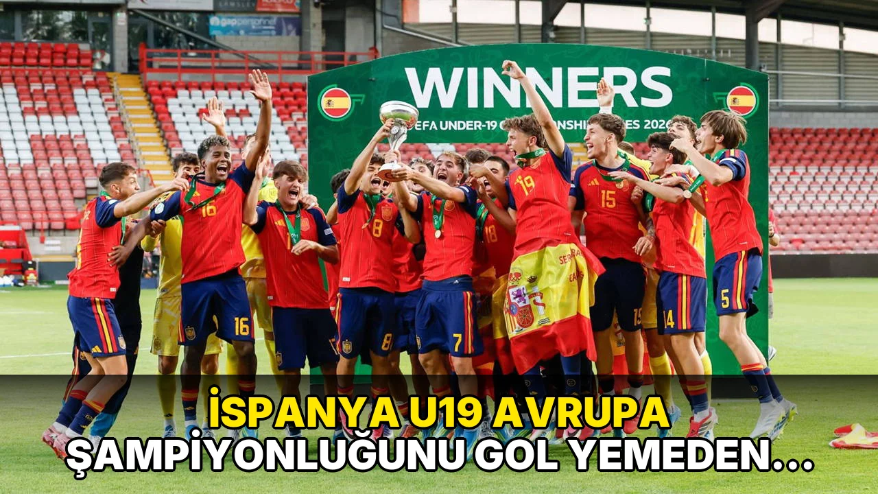 İspanya U19 Avrupa Şampiyonluğunu gol Yemeden kazandı!