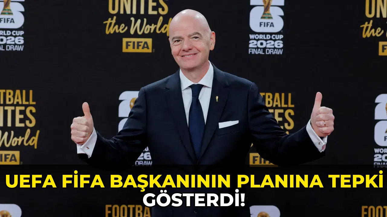 Uefa Fifa Başkanının Planına tepki gösterdi!