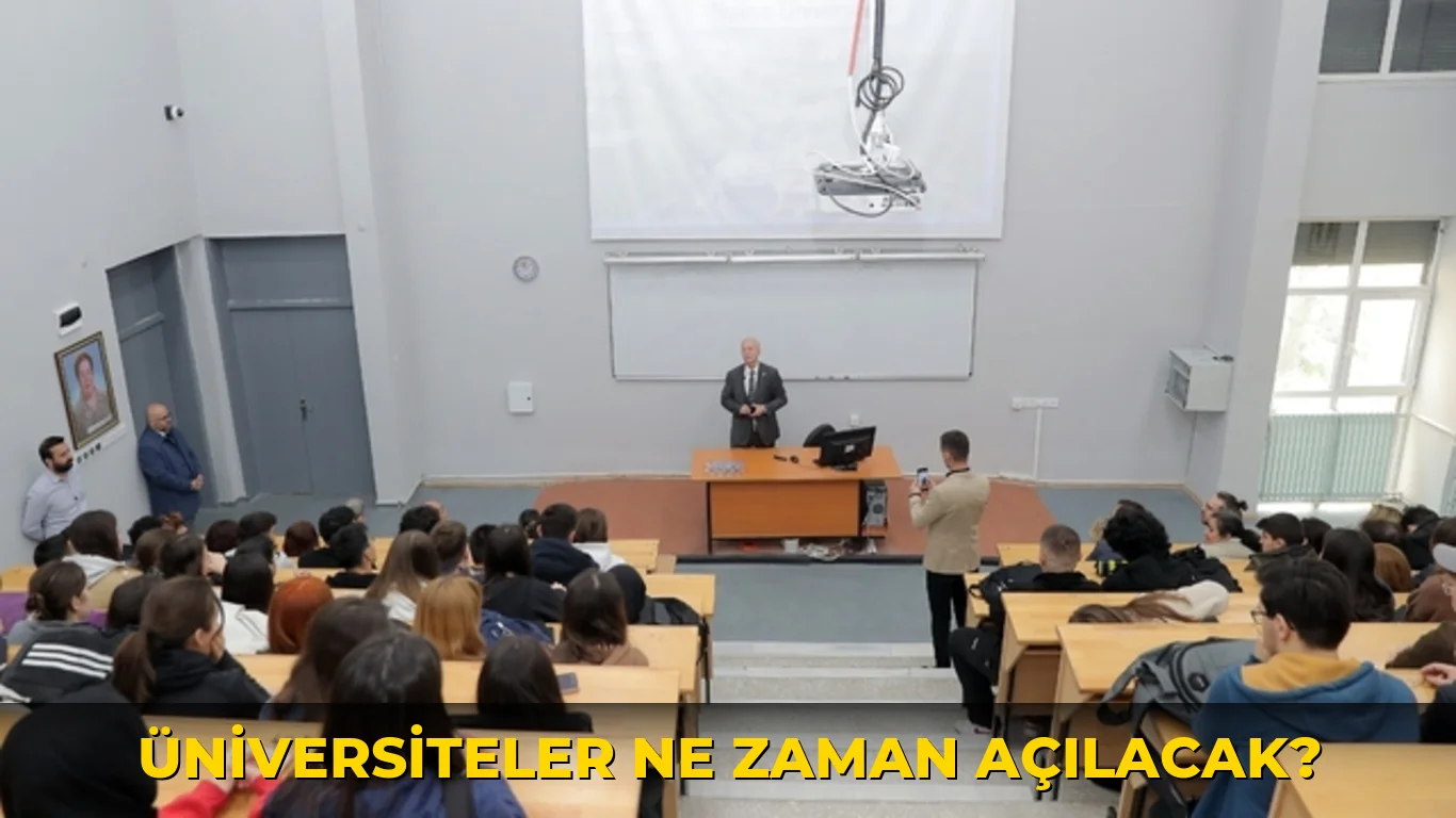 Üniversiteler ne zaman açılacak?