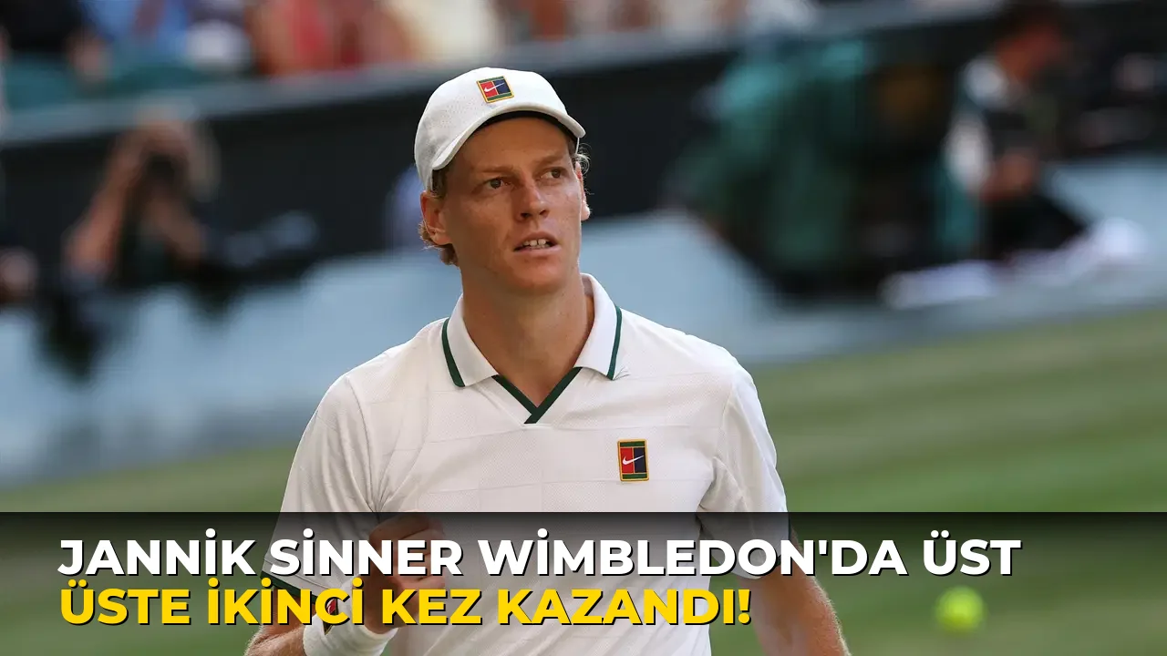 Jannik Sinner Wimbledon'da üst üste ikinci kez kazandı!