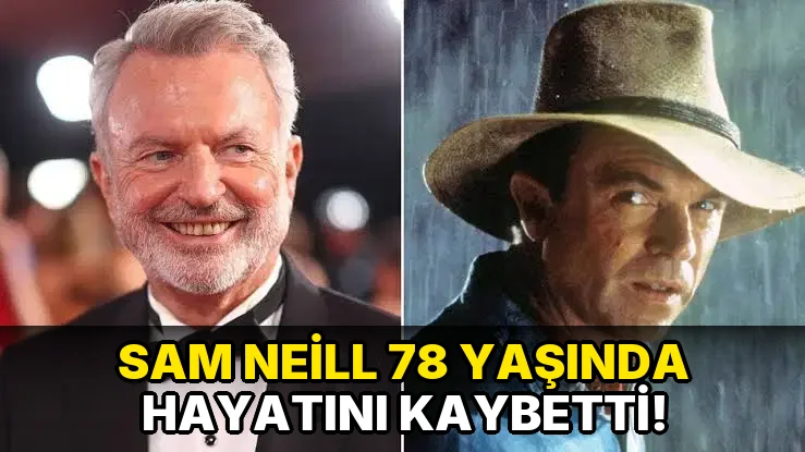 Sam Neill 78 Yaşında Hayatını kaybetti!