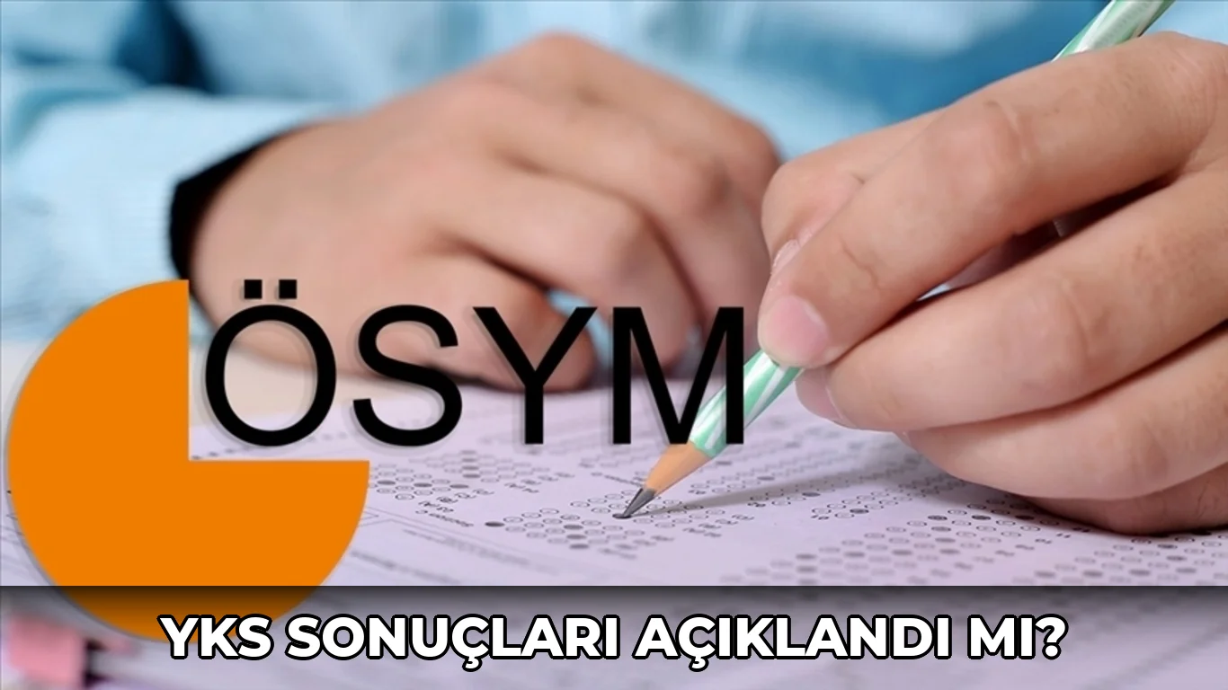 Yks sonuçları açıklandı mı?