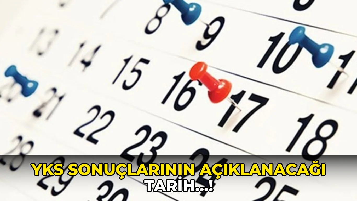 Yks Sonuçlarının Açıklanacağı Tarih…!