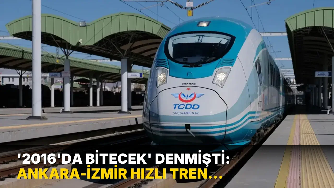 ‘2016'da bitecek' denmişti: Ankara-İzmir Hızlı Tren Projesi 5 bakan eskitti, maliyeti 101,4 milyarı aştı!